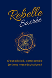 Carnet de résolutions - Rebelle sacrée